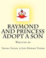 Raymond and Princess Adopt A Son