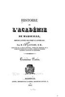 Histoire De l'Académie De Marseille, Depuis Sa Fondation En 1726, Jusqu'en 1826 - Troisième Partie