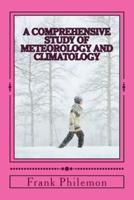 A Comprehensive Study Of Meteorology And Climatology