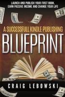A Successful Kindle Publishing Blueprint
