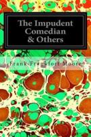 The Impudent Comedian & Others