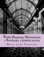 Walter Benjamin, Messianismo E Revolucao