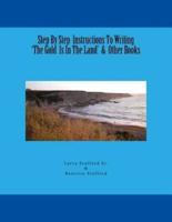 Step by Step Instructions to Writing 'The Gold Is in the Land' & Other Books