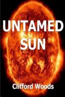 Untamed Sun