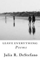 Leave Everything