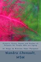 Prayers, Prose, Poems and Psalms of Purpose for People Who Are Aging