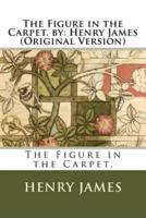 The Figure in the Carpet. By