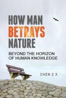 How Man Betrays Nature