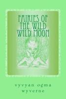 Fairies of the Wild Wild Moon