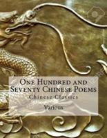 One Hundred and Seventy Chinese Poems
