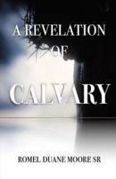 A Revelation of Calvary