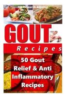 Gout Recipes - 50 Gout Relief & Anti Inflammatory Recipes