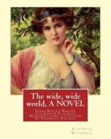 The Wide, Wide World, by Elizabeth Wetherell and Illustratrated by Frederick Dielman