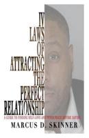 IV Laws of Attracting the Perfect Relationship