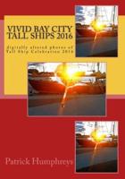 Vivid Bay City Tall Ships 2016