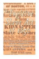The Fugitive Slave Act of 1850