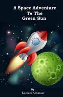 A Space Adventure to the Green Sun