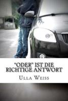 "Oder" Ist Die Richtige Antwort