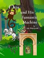 Orin and His Fantastic Machine