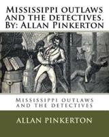 Mississippi Outlaws and the Detectives. By