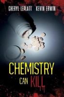 Chemistry Can Kill