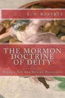 THE MORMON DOCTRINE OF DEITY (The Roberts-Van Der Donckt Discussion)