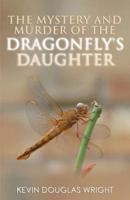 The Mystery and Murder of the Dragonfly's Daughter