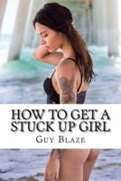 How To Get A Stuck Up Girl