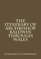 The Itinerary of Archbishop Baldwin Through Wales