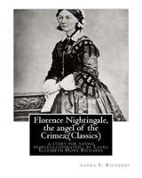 Florence Nightingale, the Angel of the Crimea; By Laura E. Richards (Classics)