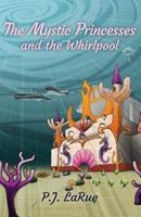 The Mystic Princesses and the Whirlpool
