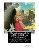 The Princess and the Goblin, By George MacDonald (Children's Fantasy Novel)