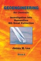 Geoengineering Not Chemtrails Book II