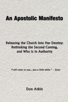 An Apostolic Manifesto - Releasing the Church Into Her Destiny