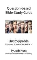 Question-Based Bible Study Guide - Unstoppable