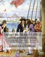 Treasure Island (1883), by Robert Louis Stevenson, Adventure Novel