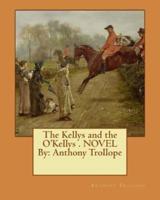 The Kellys and the O'Kellys . NOVEL By