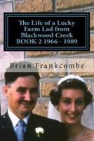 The Life of a Lucky Farm Lad from Blackwood Creek BOOK 2 1966 - 1989