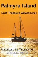 Palmyra Island Lost Treasure Adventure!