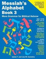 Messiah's Alphabet Book 3: More Grammar for Biblical Hebrew