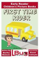 First Time Rider - Early Reader - Children's Picture Books