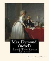 Mrs. Dymond, by Miss Thackeray a Novel