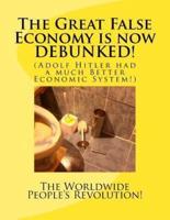 The Great False Economy Is Now DEBUNKED!