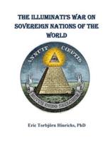 The Iluminati's War on Sovereign Nations of the World