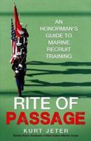 Rite of Passage: An Honorman's Guide to Marine Recruit Training