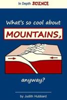 What's So Cool About Mountains, Anyway?