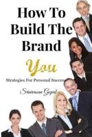 How to Build the Brand "You"