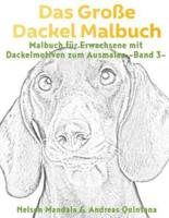 Das Große Dackel Malbuch - Malbuch Für Erwachsene Mit Dackelmotiven Zum Ausmalen (Band 3)