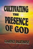 Cultivating The Presence Of God