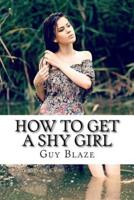 How To Get A Shy Girl